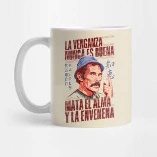 Ramón Valdés, La Venganza Nunca es Buena v2 Mug